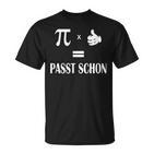 Pi Mal Daumen Gleich Passt Schon Formula Slogan T-Shirt