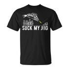 Predatory Fish Angler Suck My Jig Saying T-Shirt