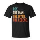 Roy The Man The Myth The Legend Name Roy T-Shirt