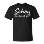 Schön Dass Es Mich Gibt Self-Confident People Sayings S T-Shirt