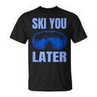 Ski You Later Ski Sayings Skiing Ski Sports T-Shirt