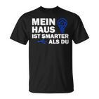 Smart Home Mein Haus Ist Smarter Als Du T-Shirt