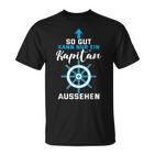 So Gut Kann Nur Ein Kapitän Ausseh T-Shirt