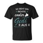 So Sieht Ein Richtig Cooler Gedi Aus Taufdi  T-Shirt