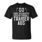 So Sieht Ein Richtig Football Trainer Football T-Shirt