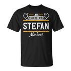 Stefan Lass Das Den Stefan Machen First Name T-Shirt