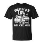 With Truck Driver Warum Ich Lruck Fahre Weil Ich Es Kann Trucking T-Shirt