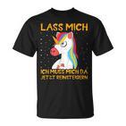 Unicorn Lass Mich Ich Muss Mich Da Jetzt Reineigern T-Shirt