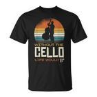 Without The Cello Life Would Bb T-Shirt