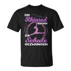 Zum Rhönrad Geboren Zur Schule Gezwungen Acrobatin T-Shirt