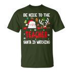 Be Nice To The Teacher Santa Is Watching Xmas Santa Reindeer S T-Shirt