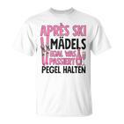 Apres Ski Mädels Egal Was Passiert Pegel Halten T-Shirt