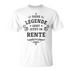 Dese Legende Geht Jetzt In Rente This Legend Goes Now In T-Shirt