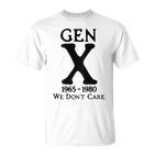 Gen X 1965 1980 Ist Es Uns Egal T-Shirt