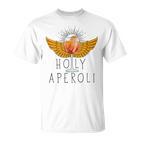 Holy Aperoli God Wine Glasses Saying  T-Shirt