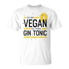 Ich Binegan Ich Trinke Gin Tonic X Lecker Gin T-Shirt