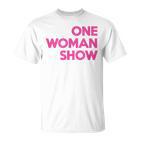 One Woman Show T-Shirt