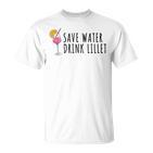 Save Water Drink Lillet Summer Alcohol Lillet S T-Shirt