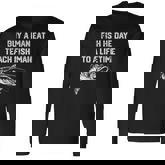Buy A Man Eat Fish He Day Teach Fish Man To A Lifetime Long Sleeve T-Shirt