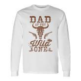 Dad Of The Wild One Birthday Cowboy Western Family Long Sleeve T-Shirt