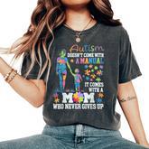 Autism Awareness 2025 Doesn't Come With A Manual Autism Mom Women's Oversized Comfort T-Shirt