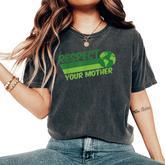 Respect Your Mother Awesome Earth Day Globe Graphic Women's Oversized Comfort T-Shirt