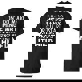 Don’T Make Me Angry Or I’Ll Act Like My Father Dad T-Shirt
