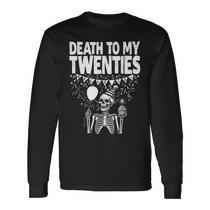 Death To My Twenties RIP 20S 30Th Birthday Skeleton Long Sleeve T
