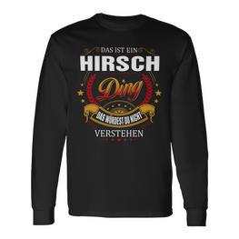 Das Ist Ein Hirsch Ding Das Würdest Du Nicht Verstehen Hirsch Name Langarmshirts - Seseable