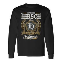 Het Is Een Hirsch Ding Je Zou Het Niet Begrijpen Hirsch Naam Langarmshirts - Seseable