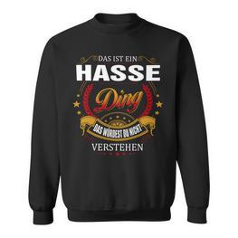 Das Ist Ein Hasse Ding Das Würdest Du Nicht Verstehen Hasse Name Sweatshirt - Seseable