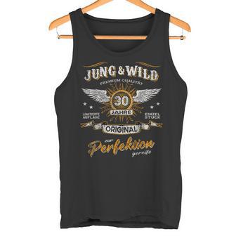 30 Years Jung & Wild To Perfection Matured 30Th Birthday Tank Top - Geschenkecke