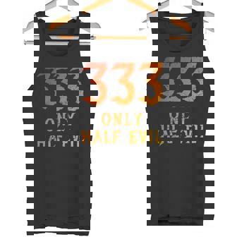 333 Only Half Evil Pun Design Distressed Look Tank Top - Monsterry