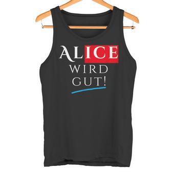 With Alice Wird Gut Wahrhafdig Weidel For German Chancellor Tank Top - Geschenkecke