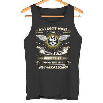 Als Gott Michor 60 Jahren Schuf Grinste Er 60Th Birthday S Tank Top - Geschenkecke