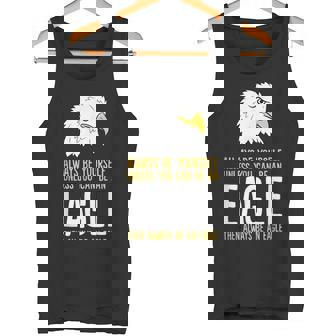 Always Be Yourself Unless You Can Be An Eagle Tank Top - Monsterry