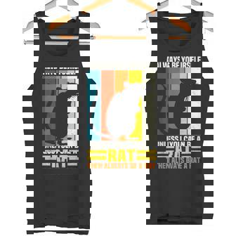 Always Be Yourself Unless You Can Be A Rat Pet Owner Tank Top - Monsterry