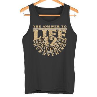 Answer To Life Universe And Everything 42 Is Sense Of Life Tank Top - Geschenkecke