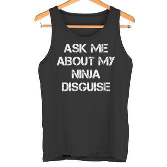 Ask Me About My Ninja Disguise Ninja Tank Top - Geschenkecke