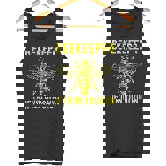 Beekeeper If I Run You Run Apiarist Beekeeping Tank Top - Monsterry