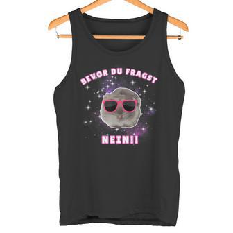 Bevor Du Fragst Nein Hamsti Schlafi Schlafi Tank Top - Geschenkecke