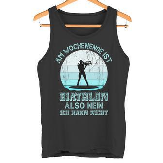 Weekend Biathlon Biathlon Fan Winter Sports Biathlon Tank Top - Geschenkecke