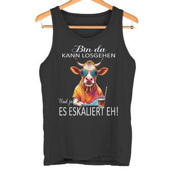 Bin Da Kann Losgehen Und Ja Es Escaliert Eh Costume Party Tank Top - Geschenkecke