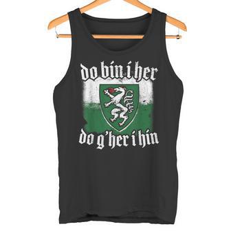 Do Bin I Her Do G'her I Hin Styrian Saying Styria Tank Top - Geschenkecke