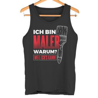 Bin Maler Weil Ich's Kann Lackier Craftsman Painter Tank Top - Geschenkecke