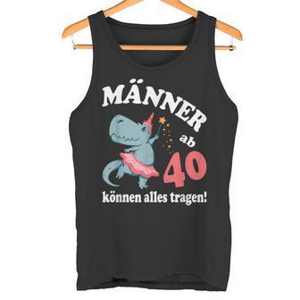 Birthday Saying From 40 Can Wear Everything Tank Top - Geschenkecke