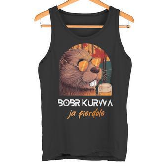 Bober Kurwa Polish Beaver Meme Bobr Ja Pierdole Tank Top - Geschenkecke