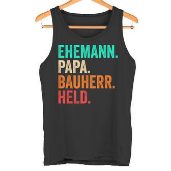 Builder Dad Husband Father's Day House Building Builder Tank Top - Geschenkecke