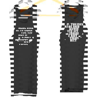Call The Plumber Pipes Burst Workout Gym Bodybuilding Tank Top Tank Top - Monsterry