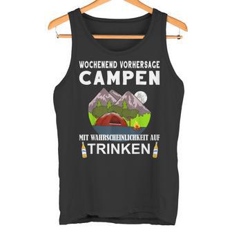 Camping Camping Weekend Forecast Drinking Alcohol Saufen Tank Top - Geschenkecke